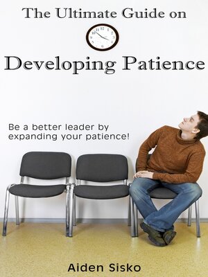 cover image of The Ultimate Guide on Developing Patience